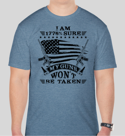 1776% Sure My Guns Won't Be Taken, Short Sleeve