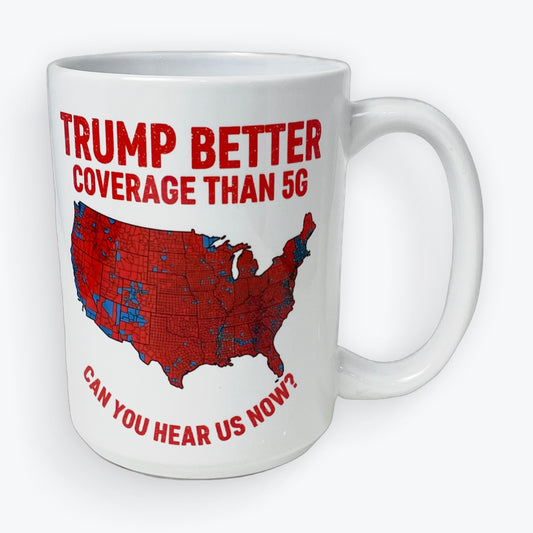 Trump Better Coverage Than 5G Coffee Cup
