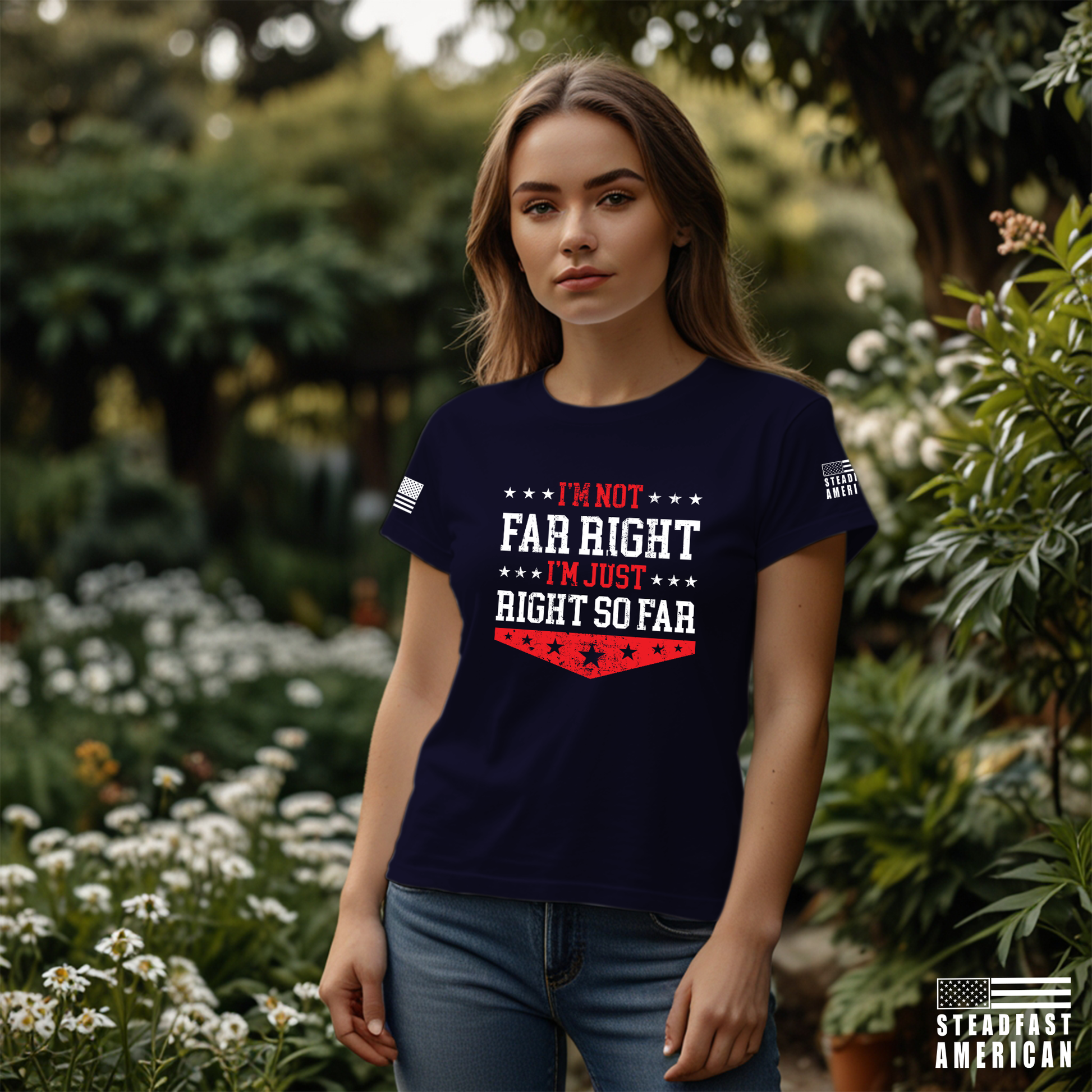I'm Not Far Right, I'm Just Right So Far T-Shirt