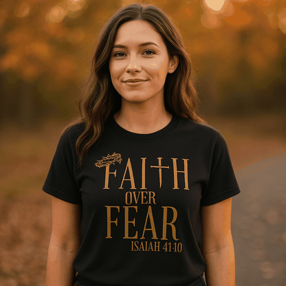 Faith Over Fear Christian T-Shirt – Isaiah 41:10 – Bella Canvas or Comfort Colors Tee