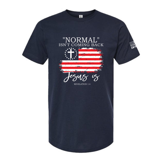 Normal Isn’t Coming Back Jesus Is T-Shirt | Christian Faith Tee | Inspirational Bible Verse Shirt