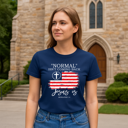 Normal Isn’t Coming Back Jesus Is T-Shirt | Christian Faith Tee | Inspirational Bible Verse Shirt