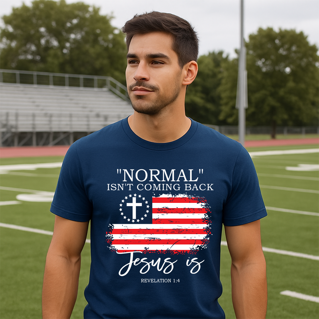 Normal Isn’t Coming Back Jesus Is T-Shirt | Christian Faith Tee | Inspirational Bible Verse Shirt