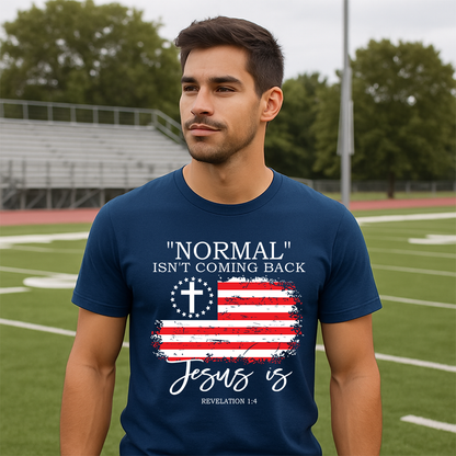 Normal Isn’t Coming Back Jesus Is T-Shirt | Christian Faith Tee | Inspirational Bible Verse Shirt