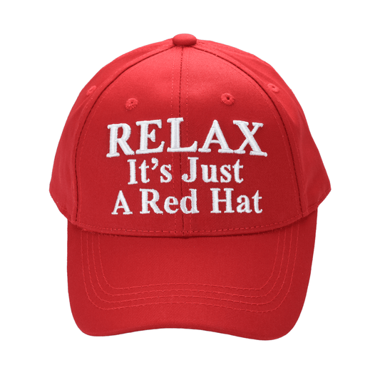 Red cotton baseball cap with white embroidered slogan "Relax It’s Just A Red Hat" and adjustable hook-and-loop strap