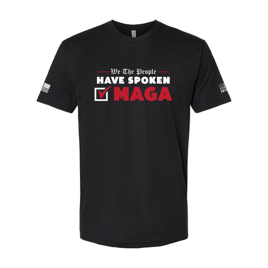 We The People Have Spoken MAGA T-Shirt