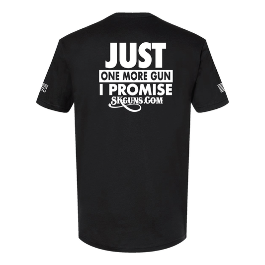 SK Guns Just One More Gun I Promise T-Shirt