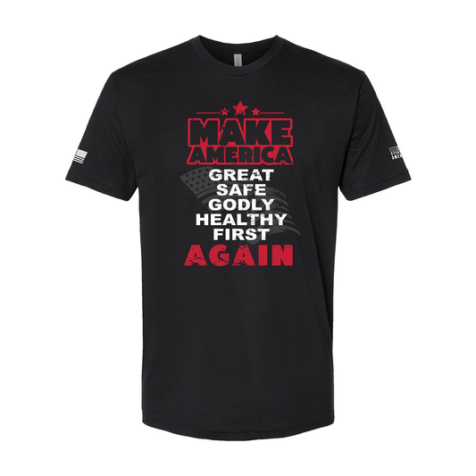Make America Great Safe Godly Healthy First Again T-Shirt