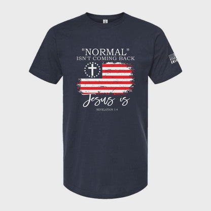 Normal Isn’t Coming Back Jesus Is T-Shirt | Christian Faith Tee | Inspirational Bible Verse Shirt